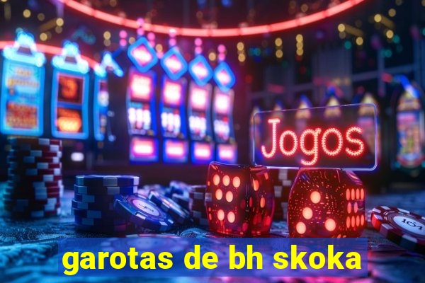 garotas de bh skoka